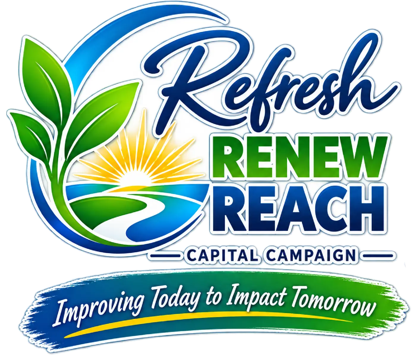Refresh Renew Reach Capital Campaign - Improving Today to Impact Tomorrow
